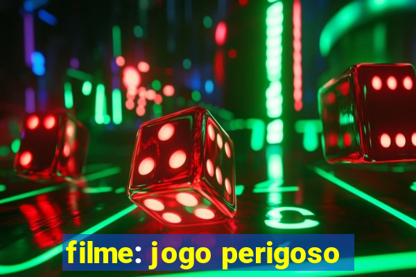 filme: jogo perigoso